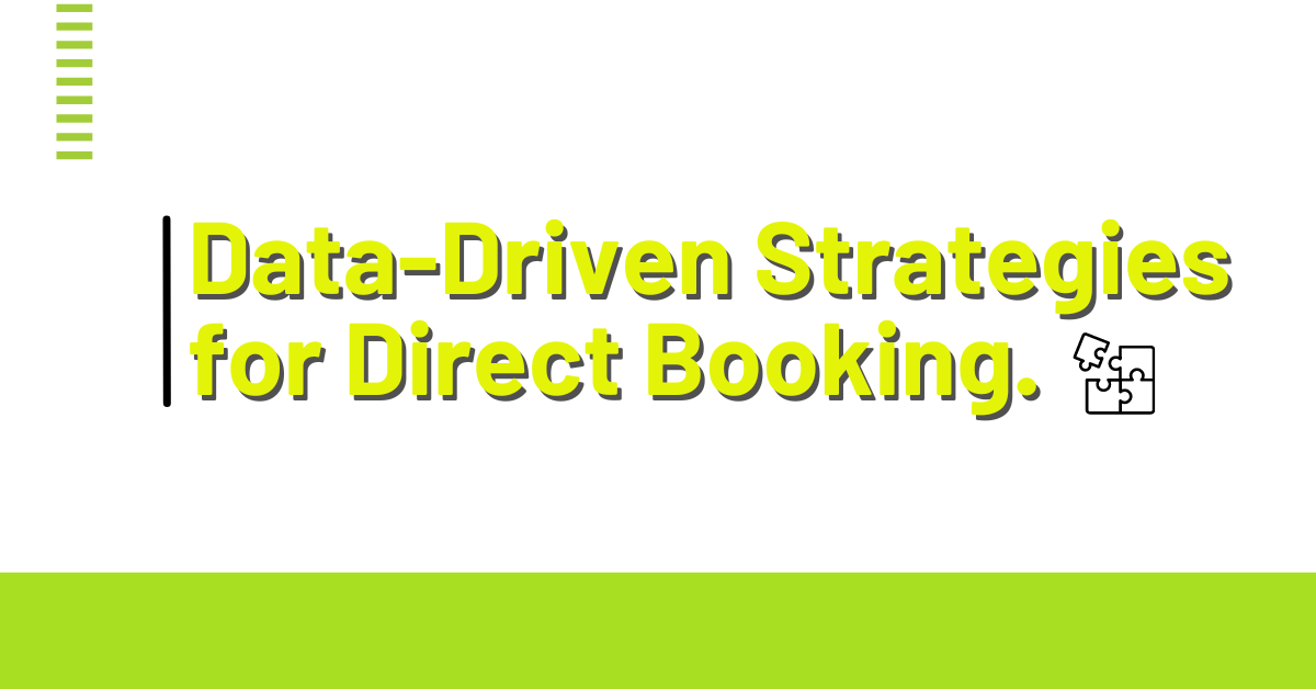 Data-Driven Strategies for Direct Booking.